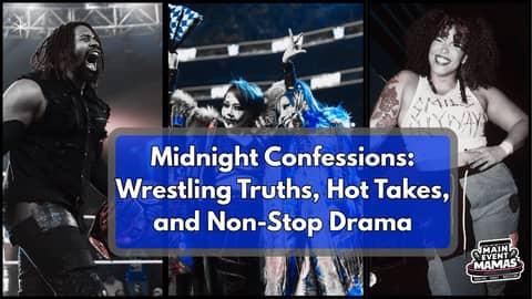 Midnight Confessions: Wrestling Truths, Hot Takes & Non-Stop Drama