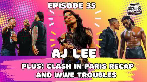 Main Event Mamas Episode 35: AJ Lee Returns Plus Clash in Paris Recap and AAA Worlds Collide Preview