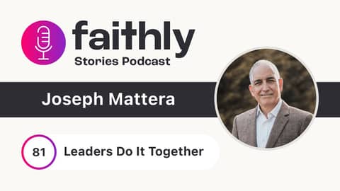 Leaders Do It Together - Joseph Mattera | Faithly Stories