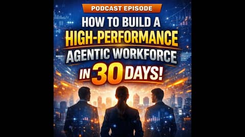 How to Build a High-Performance Agentic Workforce in 30 Days How to Build a High-Performance Agentic Workforce in 30 Days