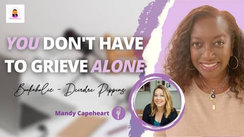 You Are Not Alone in Your Grief | Book Author Mandy Capeheart | Episode 47