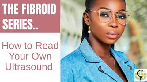 How to Read Your Own Fibroid Ultrasound