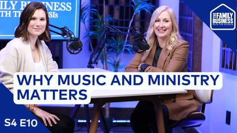 Why Music and Ministry Matters in Our Family Business (and How We Do It) | S4 E10