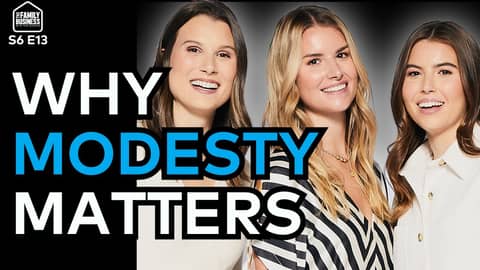 The Message of Modesty: Guidance For Young Women on What to Wear (and Why) | S6 E13