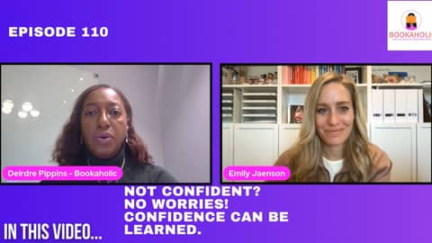 Not Confident?  No Worries!  Confidence Can Be Learned | Episode 110