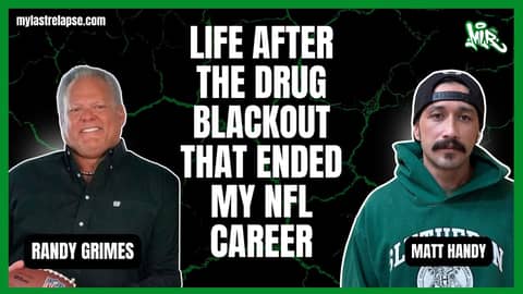 Life After The Drug Blackout That Ended My NFL Career with Randy Grimes