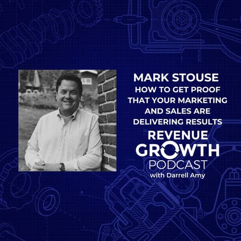 Mark Stouse-How To Get Proof That Your Marketing and Sales Are Delivering Results