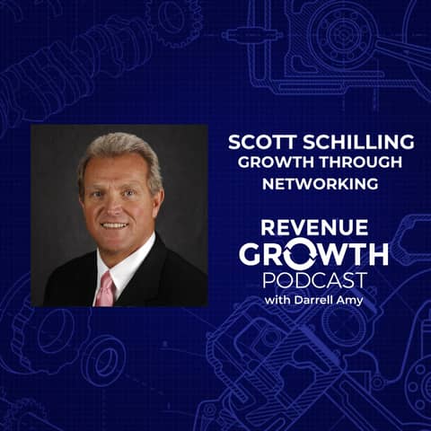 #28: Scott Schilling-Growth Through Networking