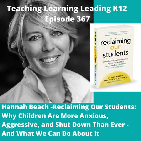 Hannah Beach - Reclaiming Our Students: Why Children Are More Anxious, Aggressive, and Shut Down Than Ever - And what We Can Do About It - 367