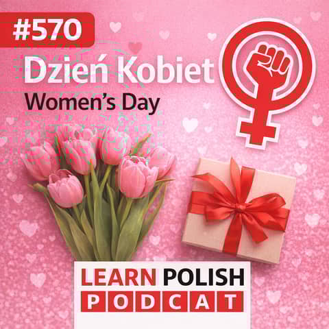 #570 Dzień Kobiet – Women's Day