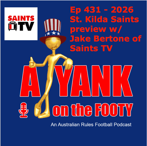 431 - AFL St. Kilda Saints 2026 Preview w/ Jake Bertone of Saints TV