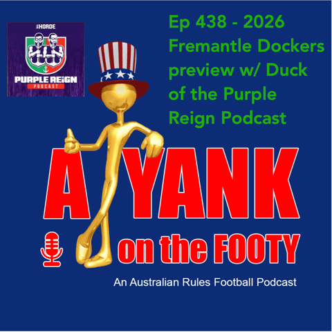 438 - AFL Fremantle Dockers 2026 Preview w/ Duck of Purple Reign Podcast