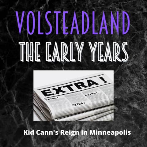 Volsteadland: The Early Years