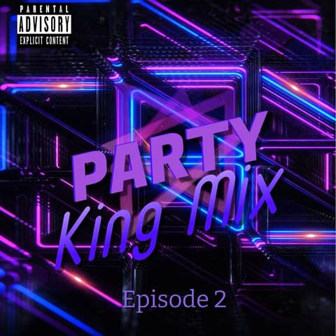 Party King Mix   (Episode 2)