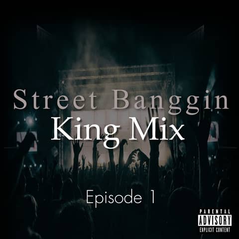 Street Banggin King Mix