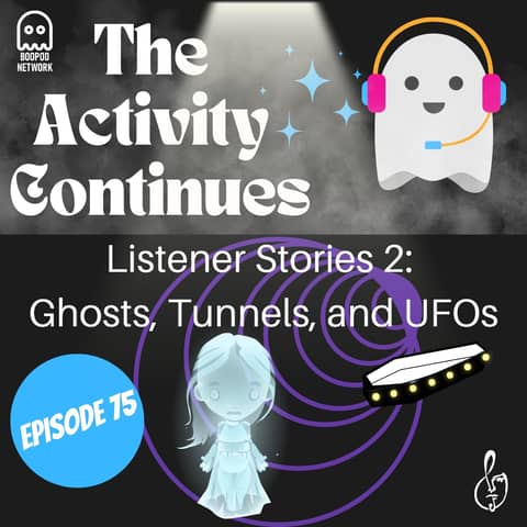 Ghosts, Tunnels, and UFOs