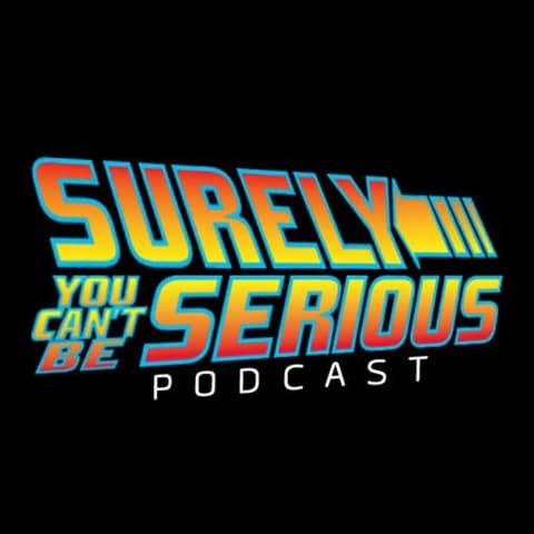 2024 Surely You Can't Be Serious Trailer!