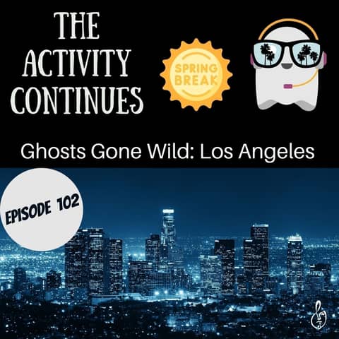 Ghosts Gone Wild: Los Angeles
