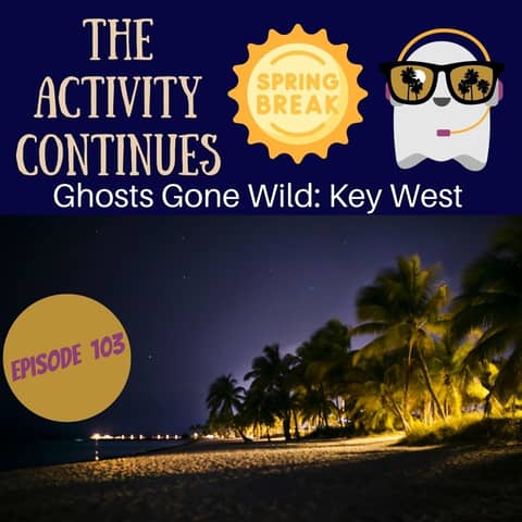 Ghosts Gone Wild: Key West