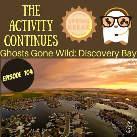 Ghosts Gone Wild: Discovery Bay