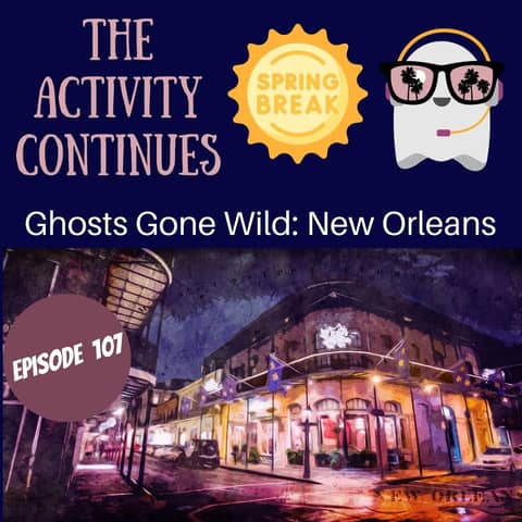 Ghosts Gone Wild: New Orleans
