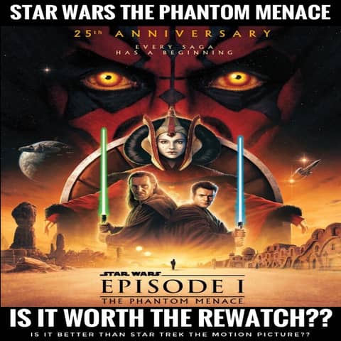 Star Wars: The Phantom Menace (1999) - Worth the Rewatch?