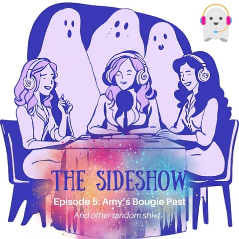 TAC: The Sideshow 5: Amy’s Bougie Past