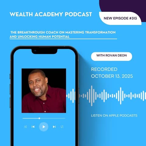 Episode 313 – Rovan Deon The Breakthrough Coach on Mastering Transformation and Unlocking Human Potential