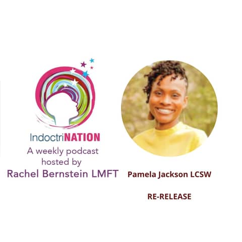 Re-Mothering with Pamela Jackson LCSW (Re-Release)