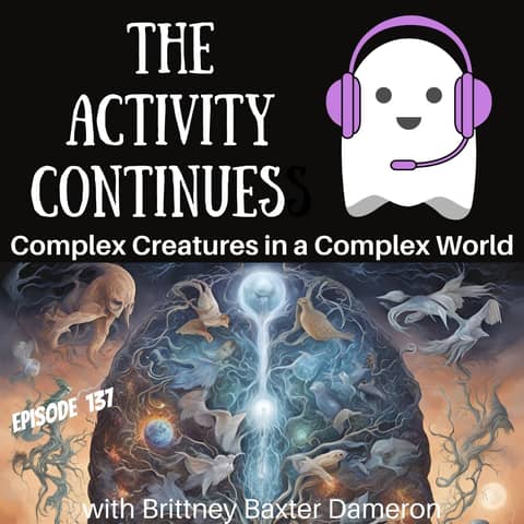 137: Complex Creatures in a Complex World (with Brittney Baxter Dameron)