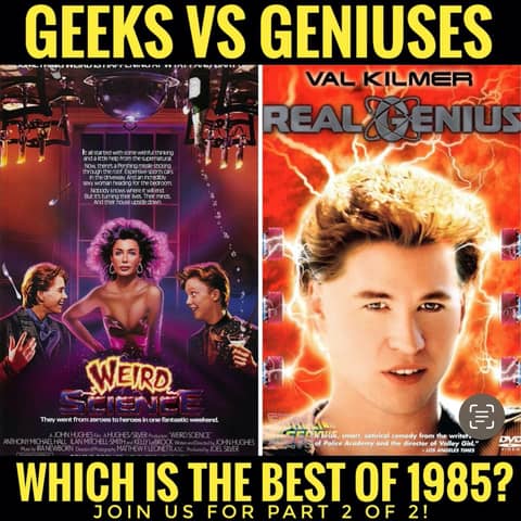 "Weird Science" (1985) vs. "Real Genius" (1985): Part 2