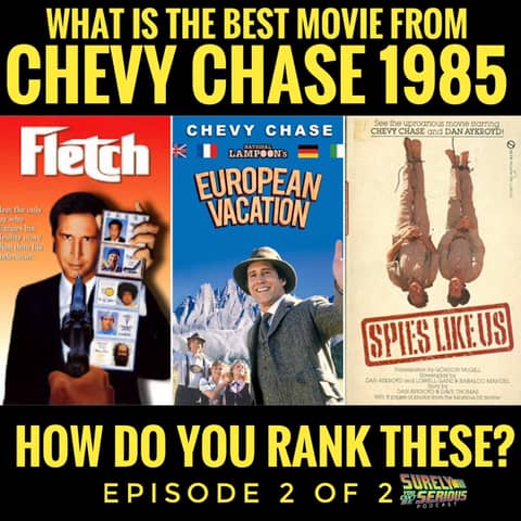 "Fletch" vs. "European Vacation" vs. "Spies Like Us": Episode 2 of 2