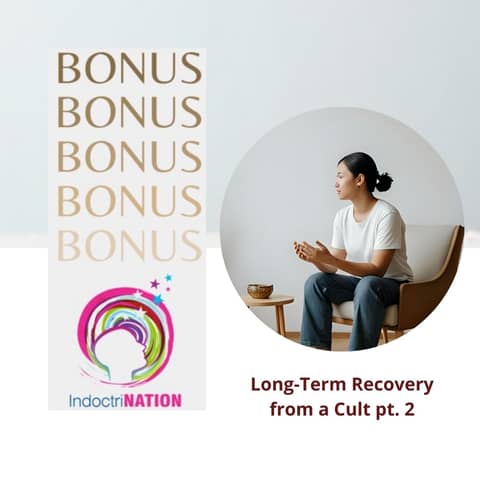 BONUS EPISODE PREVIEW: Long-Term Recovery from a Cult pt. 2