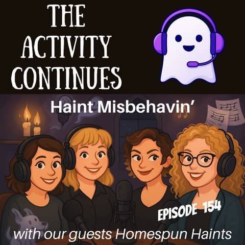 154: Haints Misbehavin’ (with Homespun Haints)