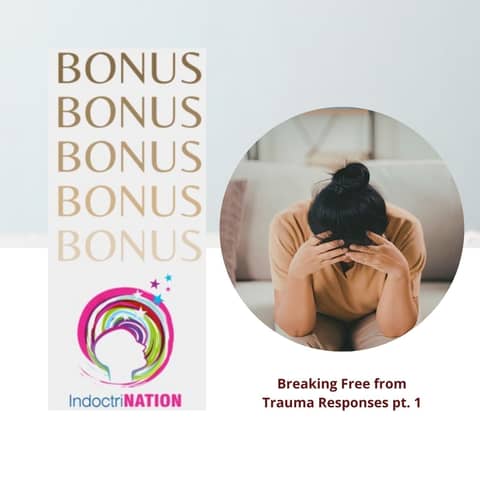 BONUS PREVIEW: Breaking Free from Trauma Responses pt. 1