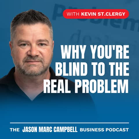 Why You're Blind to the Real Problem — Kevin St. Clergy