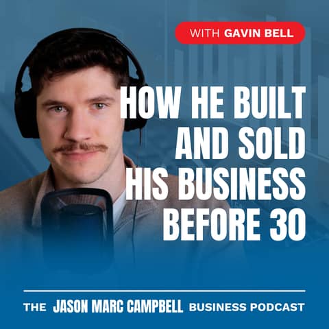 How He Built and Sold His Business Before 30 — Gavin Bell
