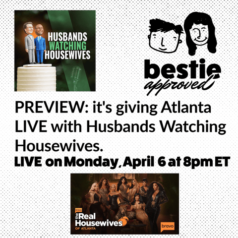 PREVIEW: it's giving Atlanta LIVE with Husbands Watching Housewives.