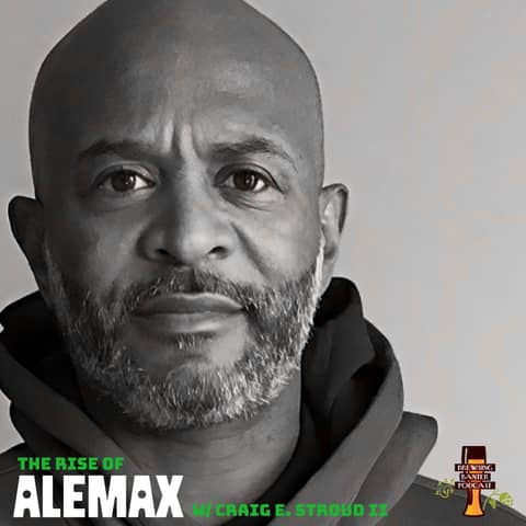 Craft Beer Meets Sneaker Culture: The Rise of Ale Max w/ Craig E. Stroud II