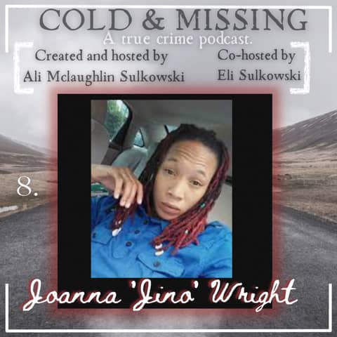 Cold and Missing: Joanna ‘Jino’ Wright