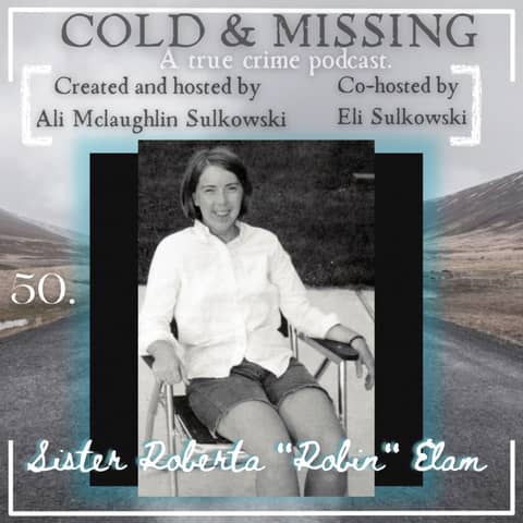 Cold and Missing: Sister Roberta ‘Robin’ Elam