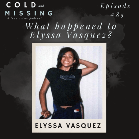Cold and Missing: Elyssa Vasquez