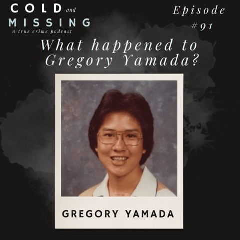 Cold and Missing: Gregory Yamada
