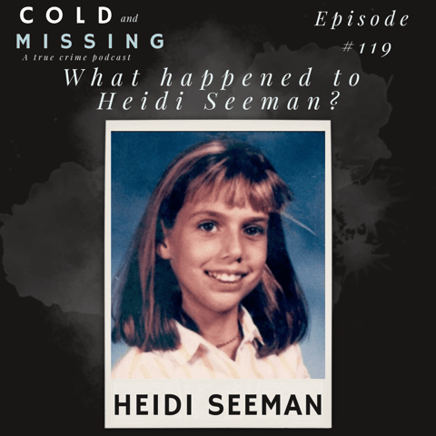 Cold and Missing: Heidi Seeman