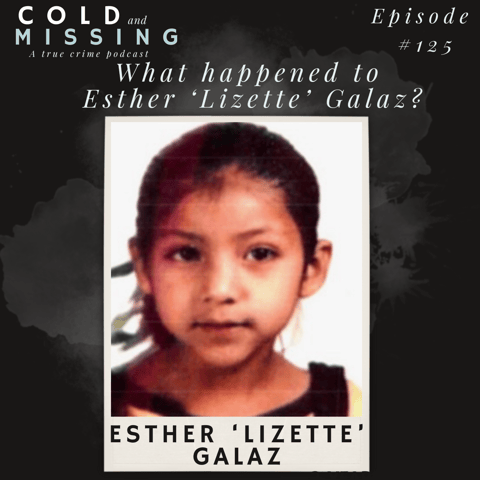 Cold and Missing: Esther ‘Lizette’ Galaz