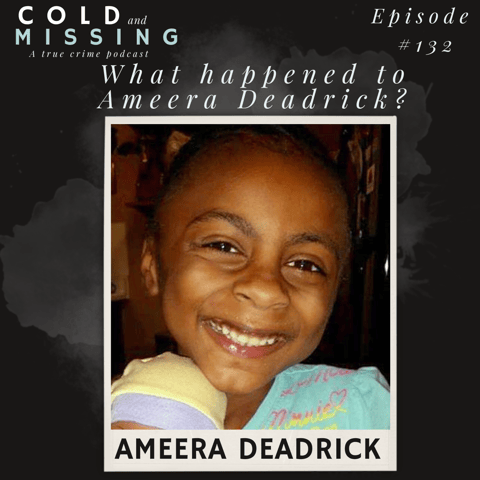 Cold and Missing: Ameera Deadrick