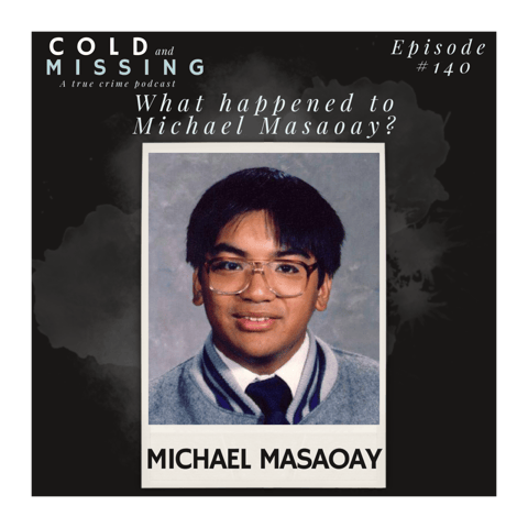 Cold and Missing: Michael Masaoay