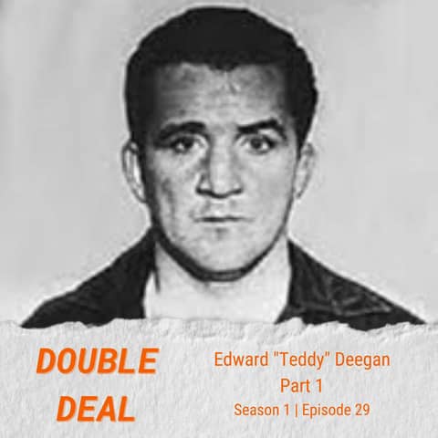 Edward "Teddy" Deegan - Part 1