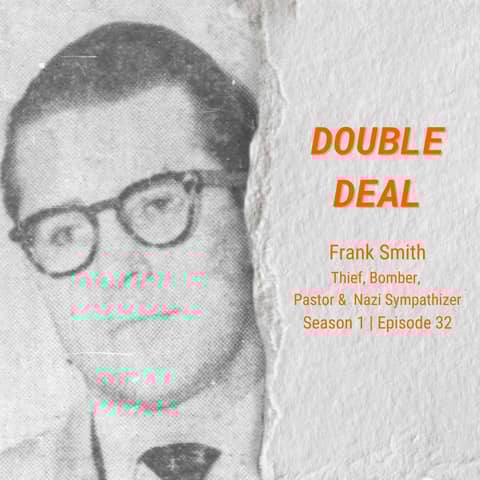 Frank Smith - Thief, Bomber, Pastor & Nazi Sympathizer