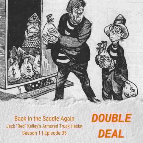 Back in the Saddle Again - Jack "Red" Kelley's Armored Truck Heists